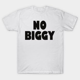 No Biggy T-Shirt